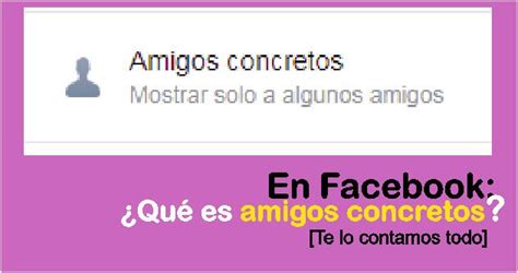 Que significa amigos concretos en facebook